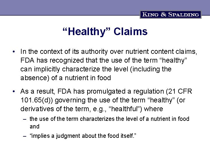 “Healthy” Claims • In the context of its authority over nutrient content claims, FDA