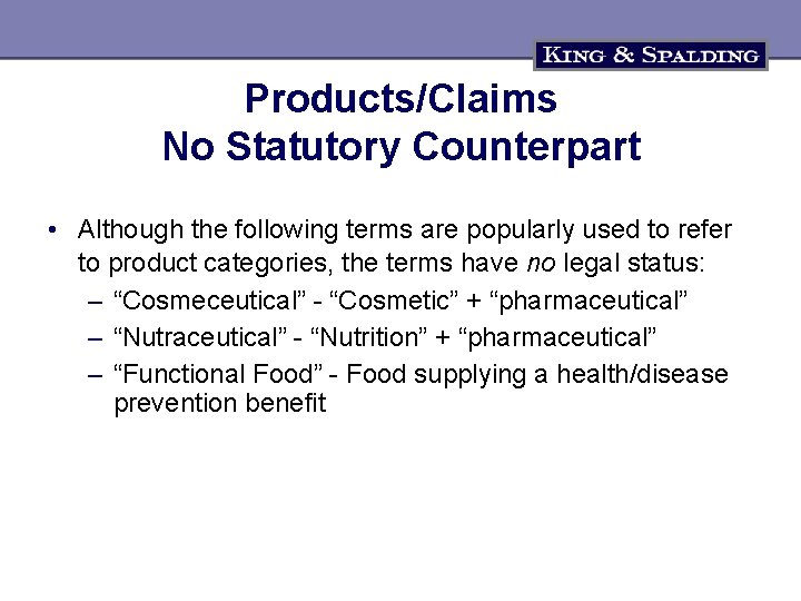 Products/Claims No Statutory Counterpart • Although the following terms are popularly used to refer