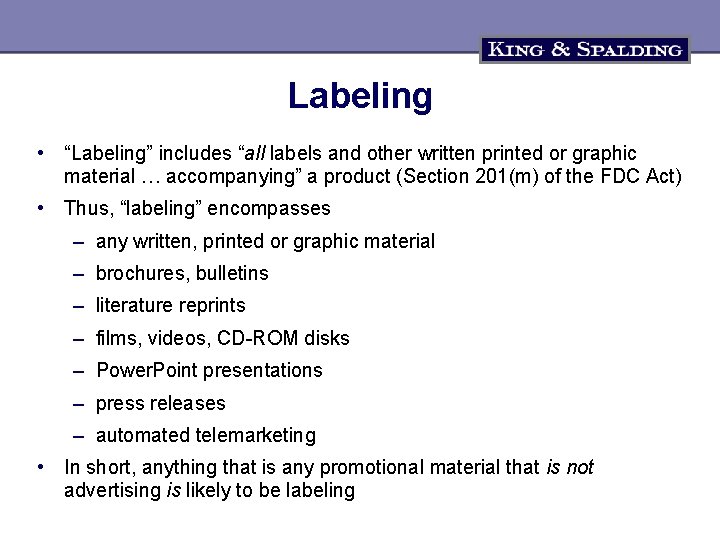 Labeling • “Labeling” includes “all labels and other written printed or graphic material …