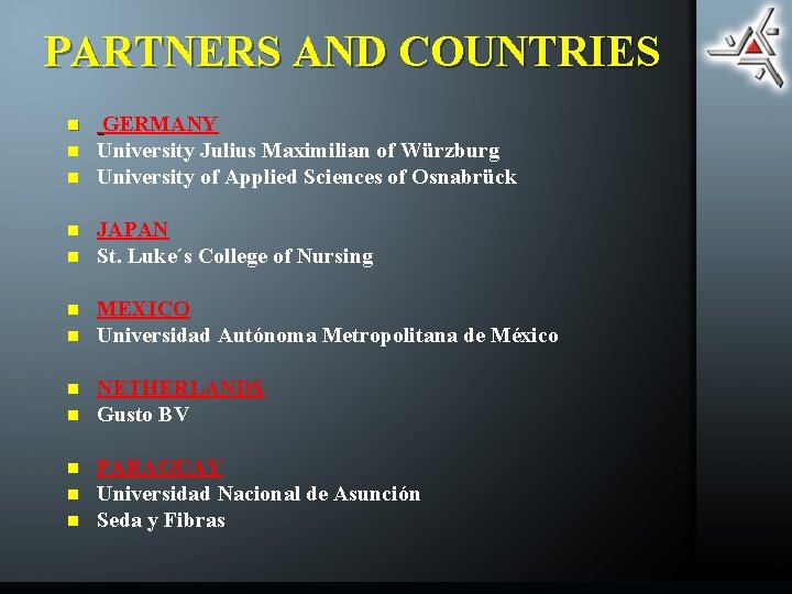 PARTNERS AND COUNTRIES n n n GERMANY University Julius Maximilian of Würzburg University of