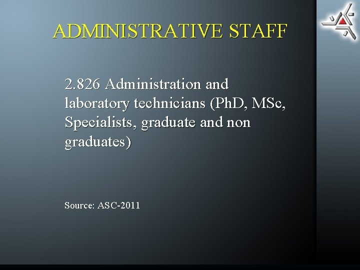 ADMINISTRATIVE STAFF 2. 826 Administration and laboratory technicians (Ph. D, MSc, Specialists, graduate and