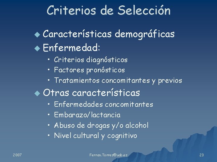 Criterios de Selección u Características u Enfermedad: • • • Criterios diagnósticos Factores pronósticos