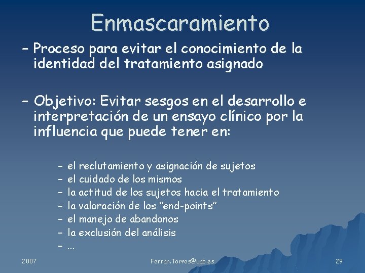 Enmascaramiento – Proceso para evitar el conocimiento de la identidad del tratamiento asignado –