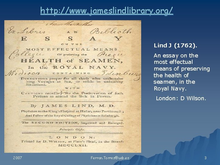 http: //www. jameslindlibrary. org/ Lind J (1762). An essay on the most effectual means