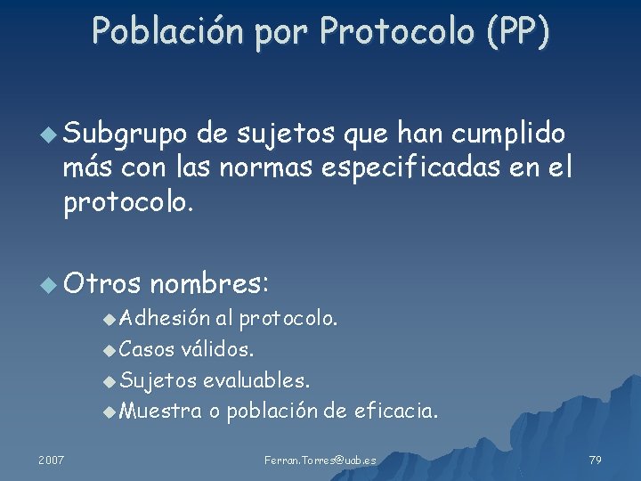 Población por Protocolo (PP) u Subgrupo de sujetos que han cumplido más con las