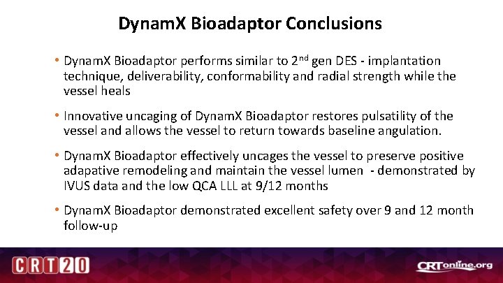 Dynam. X Bioadaptor Conclusions • Dynam. X Bioadaptor performs similar to 2 nd gen
