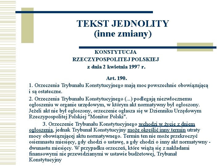 TEKST JEDNOLITY (inne zmiany) KONSTYTUCJA RZECZYPOSPOLITEJ POLSKIEJ z dnia 2 kwietnia 1997 r. Art.