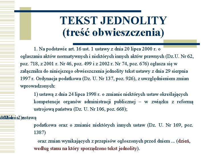 TEKST JEDNOLITY (treść obwieszczenia) 1. Na podstawie art. 16 ust. 1 ustawy z dnia