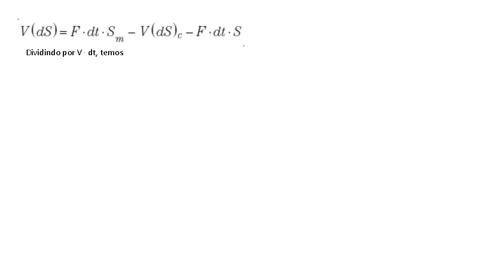 Dividindo por V. dt, temos 
