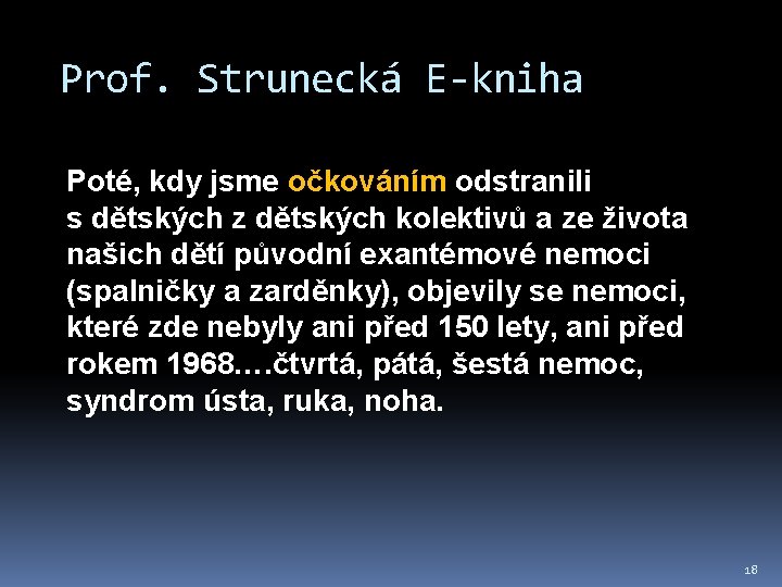 Prof. Strunecká E-kniha Poté, kdy jsme očkováním odstranili s dětských z dětských kolektivů a