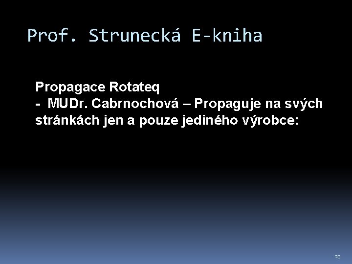 Prof. Strunecká E-kniha Propagace Rotateq - MUDr. Cabrnochová – Propaguje na svých stránkách jen