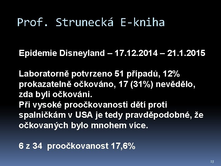 Prof. Strunecká E-kniha Epidemie Disneyland – 17. 12. 2014 – 21. 1. 2015 Laboratorně