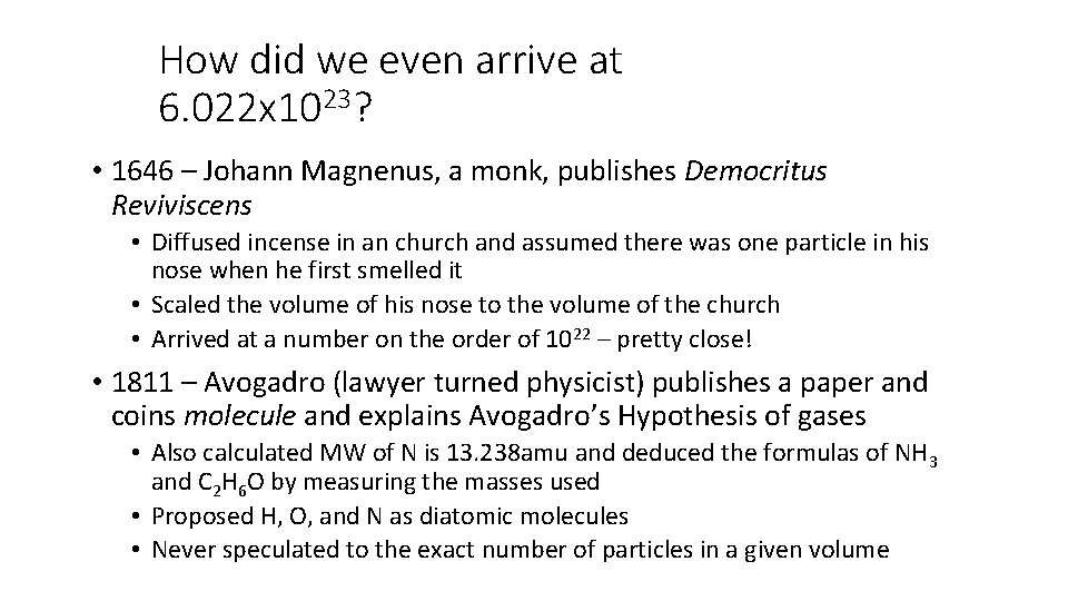 How did we even arrive at 6. 022 x 1023? • 1646 – Johann