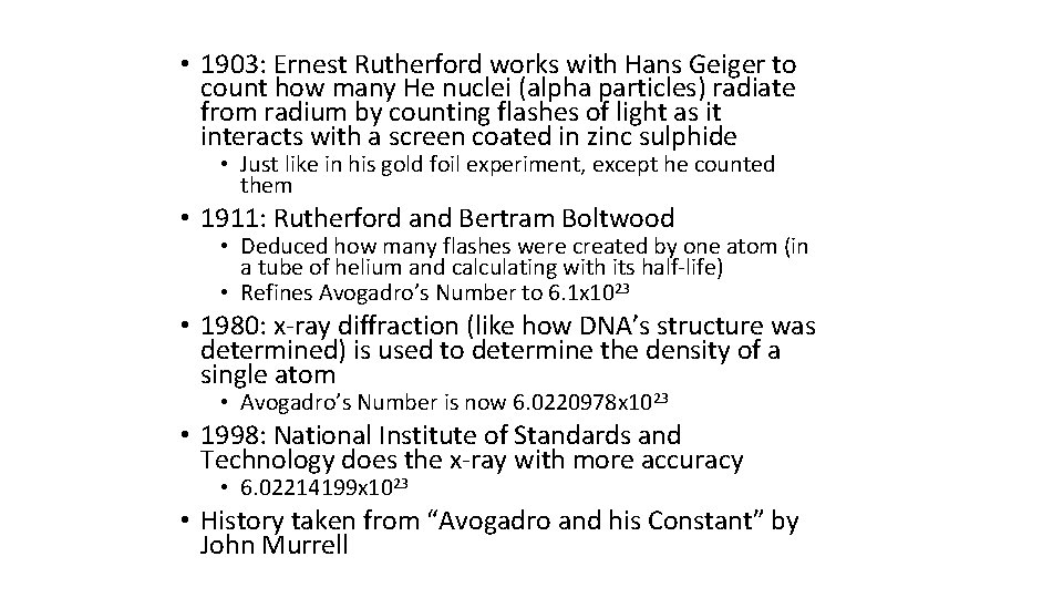  • 1903: Ernest Rutherford works with Hans Geiger to count how many He