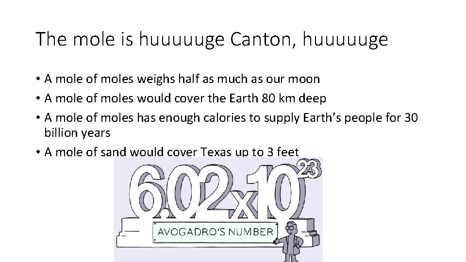 The mole is huuuuuge Canton, huuuuuge • A mole of moles weighs half as