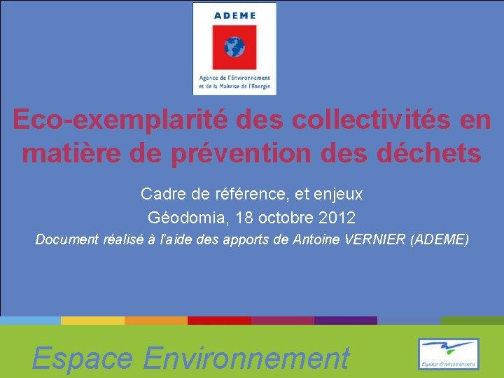 Eco-exemplarité des collectivités en matière de prévention des déchets Cadre de référence, et enjeux