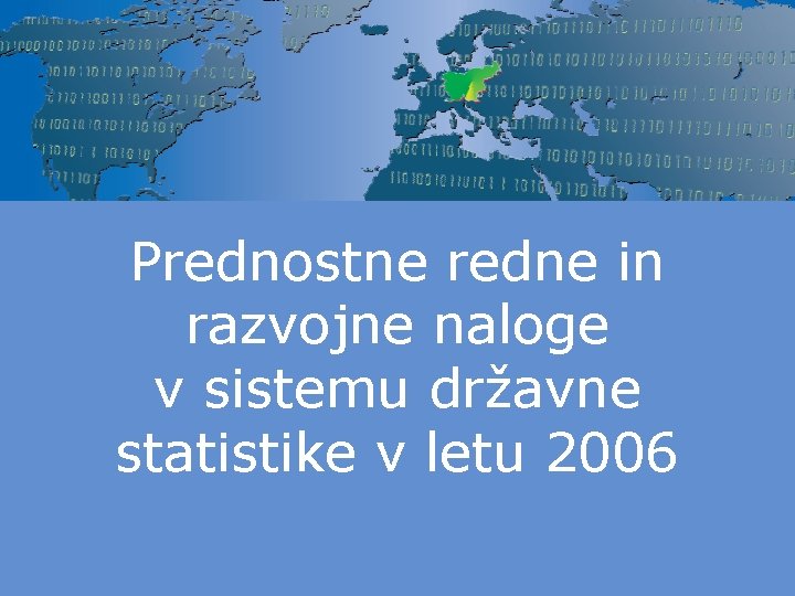 Prednostne redne in razvojne naloge v sistemu državne statistike v letu 2006 