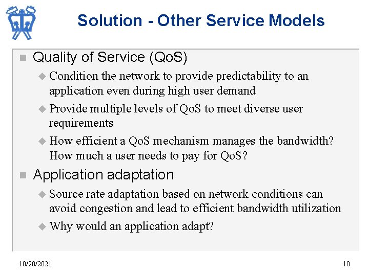 Solution - Other Service Models n Quality of Service (Qo. S) u Condition the