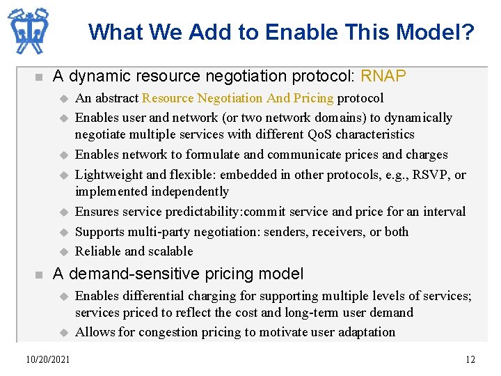 What We Add to Enable This Model? n A dynamic resource negotiation protocol: RNAP