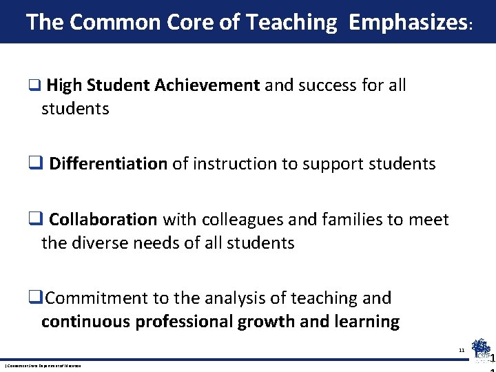 The Common Core of Teaching Emphasizes: q High Student Achievement and success for all
