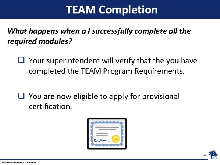 TEAM Completion What happens when a I successfully complete all the required modules? q