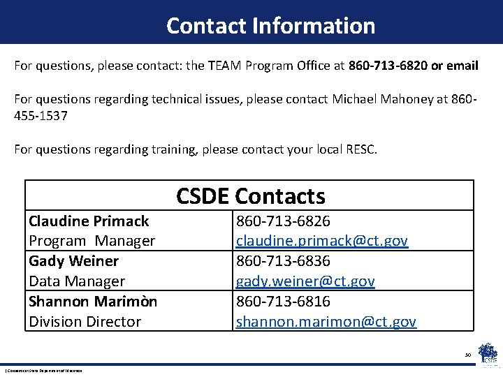 Contact Information For questions, please contact: the TEAM Program Office at 860 -713 -6820