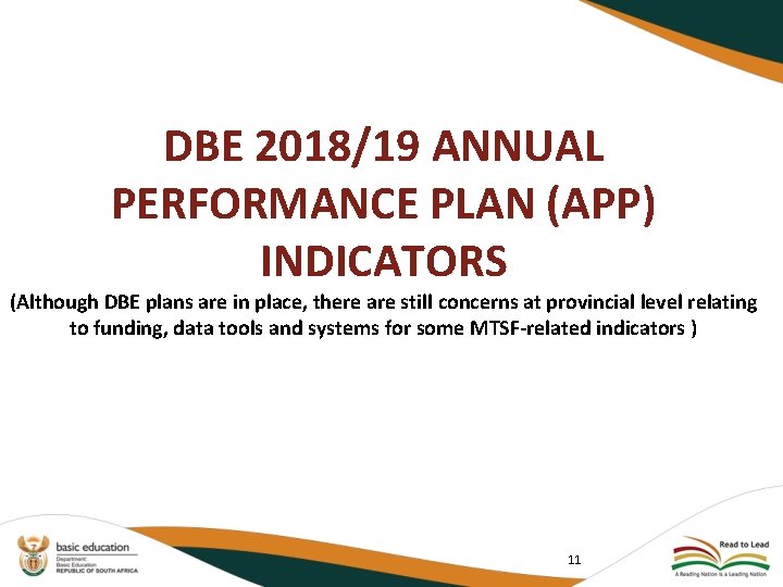 DBE 2018/19 ANNUAL PERFORMANCE PLAN (APP) INDICATORS (Although DBE plans are in place, there