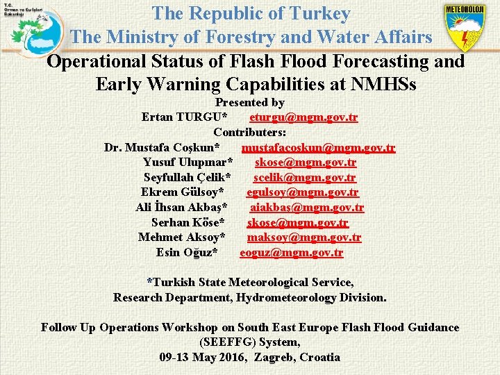 The Republic of Turkey The Ministry of Forestry and Water Affairs Operational Status of