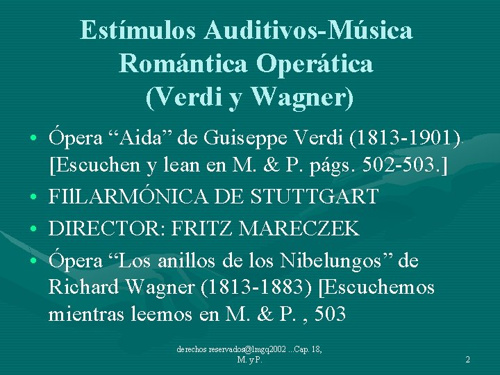 Estímulos Auditivos-Música Romántica Operática (Verdi y Wagner) • Ópera “Aida” de Guiseppe Verdi (1813