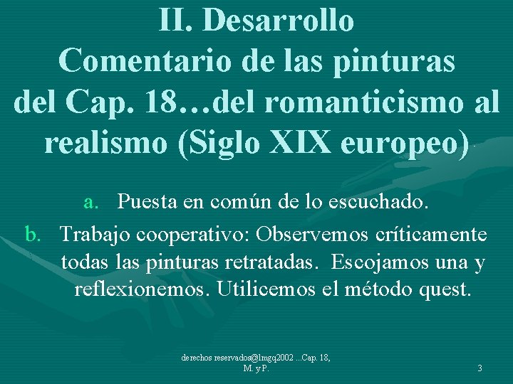 II. Desarrollo Comentario de las pinturas del Cap. 18…del romanticismo al realismo (Siglo XIX