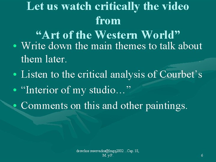Let us watch critically the video from “Art of the Western World” • Write