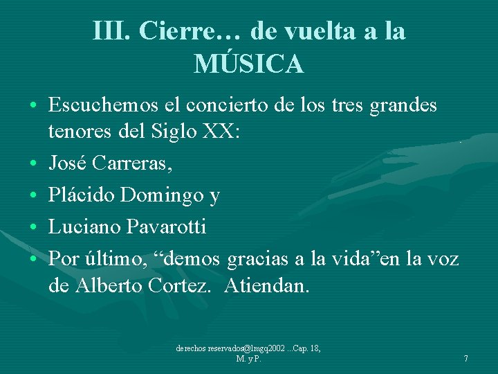 III. Cierre… de vuelta a la MÚSICA • Escuchemos el concierto de los tres