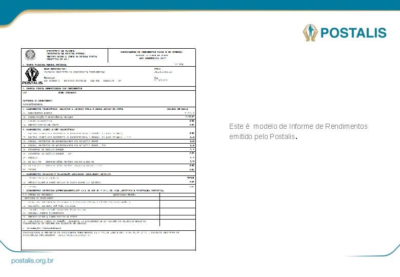 Este é modelo de Informe de Rendimentos emitido pelo Postalis. 