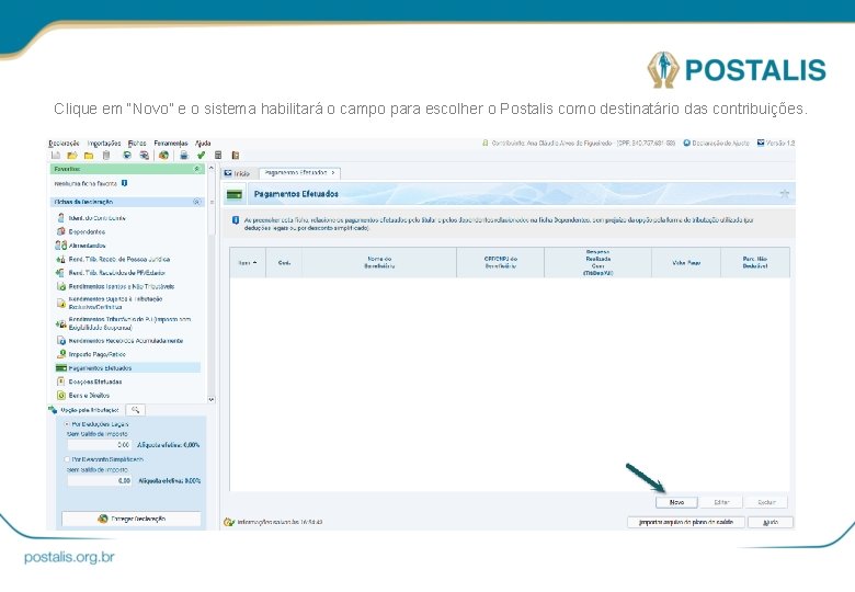 Clique em “Novo” e o sistema habilitará o campo para escolher o Postalis como