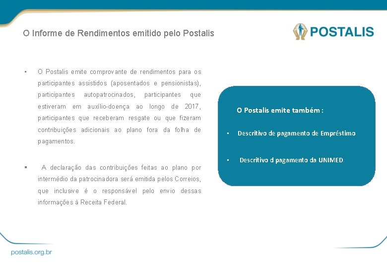 O Informe de Rendimentos emitido pelo Postalis • O Postalis emite comprovante de rendimentos