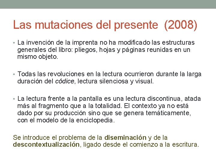 Las mutaciones del presente (2008) • La invención de la imprenta no ha modificado