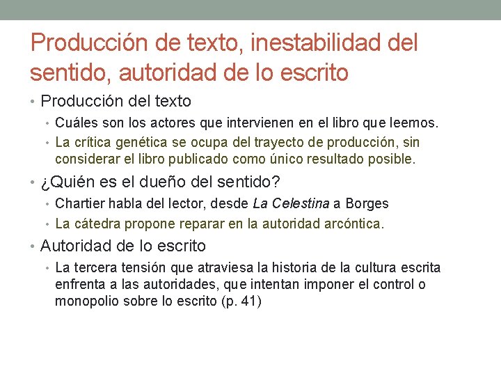 Producción de texto, inestabilidad del sentido, autoridad de lo escrito • Producción del texto