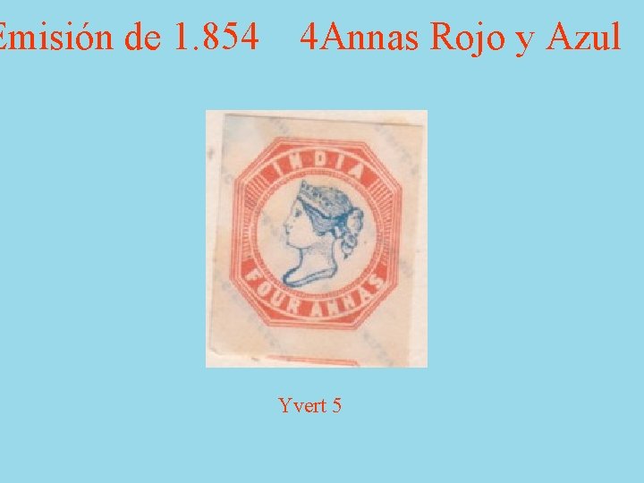 Emisión de 1. 854 4 Annas Rojo y Azul Yvert 5 Ivert 2 