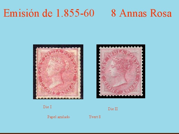 Emisión de 1. 855 -60 Die I Papel azulado 8 Annas Rosa Die II