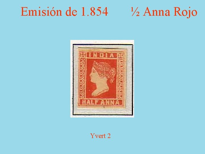 Emisión de 1. 854 Ivert 2 Yvert 2 ½ Anna Rojo 