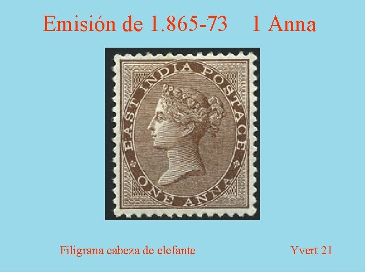 Emisión de 1. 865 -73 Filigrana cabeza de elefante 1 Anna Yvert 21 