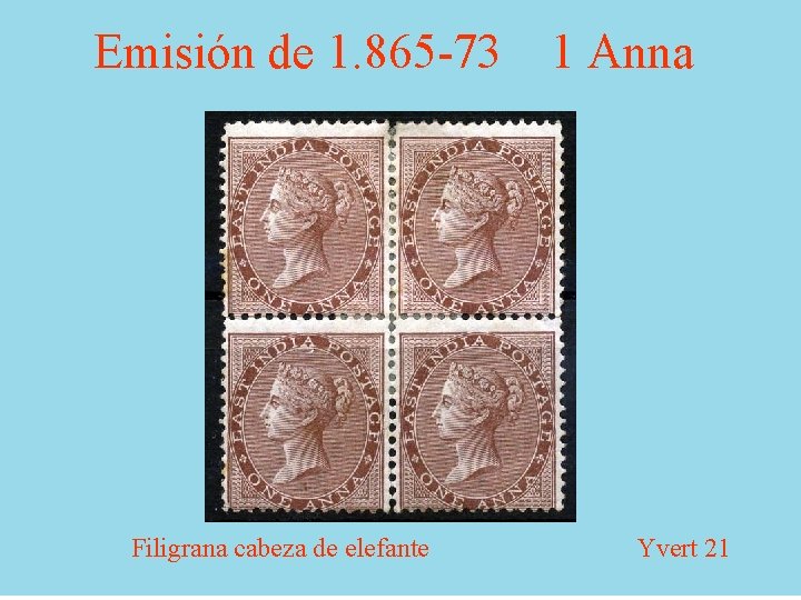 Emisión de 1. 865 -73 Filigrana cabeza de elefante 1 Anna Yvert 21 
