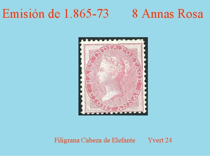 Emisión de 1. 865 -73 8 Annas Rosa Filigrana Cabeza de Elefante Yvert 24