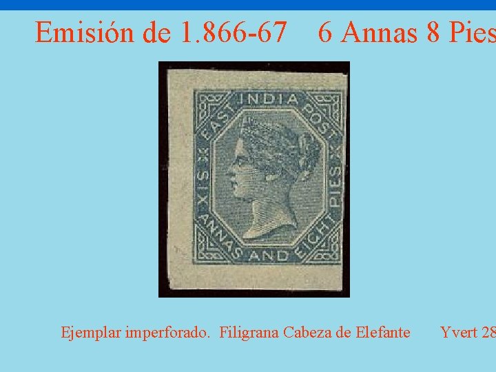 Emisión de 1. 866 -67 6 Annas 8 Pies Ejemplar imperforado. Filigrana Cabeza de