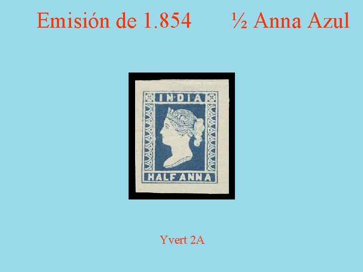 Emisión de 1. 854 Ivert 2 Yvert 2 A ½ Anna Azul 