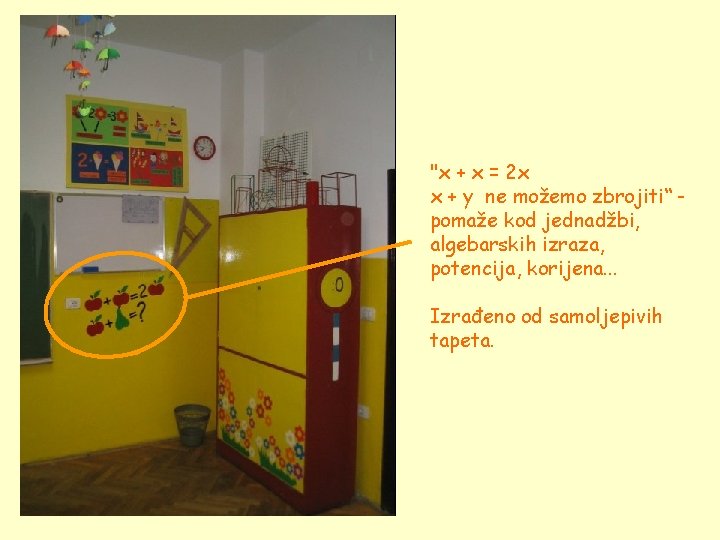 "x + x = 2 x x + y ne možemo zbrojiti“ pomaže kod