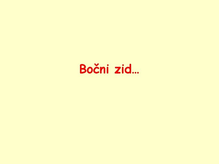 Bočni zid… 