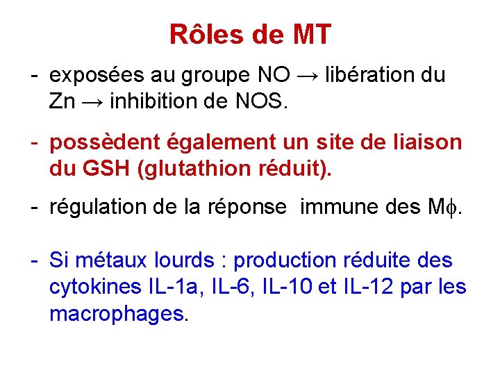 Rôles de MT - exposées au groupe NO → libération du Zn → inhibition