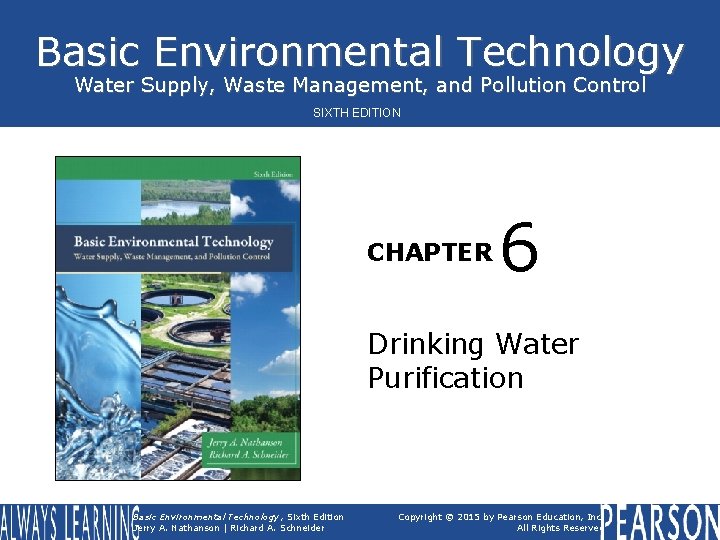 Basic Environmental Technology Water Supply, Waste Management, and Pollution Control SIXTH EDITION CHAPTER 6