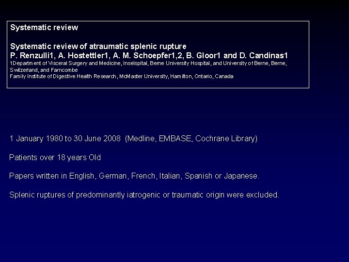 Systematic review of atraumatic splenic rupture P. Renzulli 1, A. Hostettler 1, A. M.